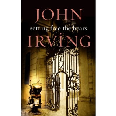 Setting Free The Bears - John Irving