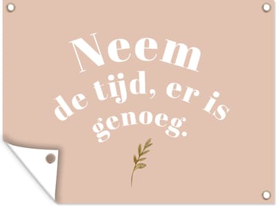 Muurdecoratie buiten Spreuken - Quotes - Neem de tijd, er is genoeg - Planten - 160x120 cm - Tuindoek