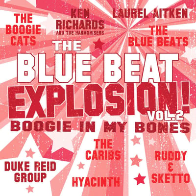 Blue Beat Explosion, Vol. 2: Boogie In My Bones