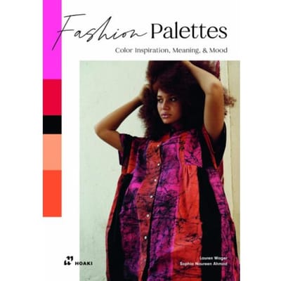 Fashion Palettes: Color Inspiration, Meaning And Mood - Lauren Wager