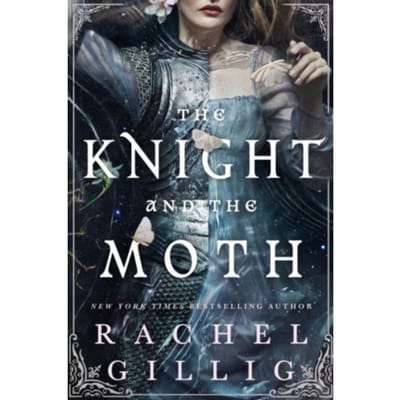 The Knight And The Moth - Stonewater Kingdom - Rachel Gillig