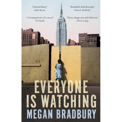 Everyone Is Watching - Megan Bradbury