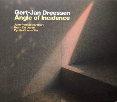 Cyrille Obermuller, Jean-Paul Estievenart, Bram De Looze, Gert-Jan Dreessen - Angle Of Incidence (CD)