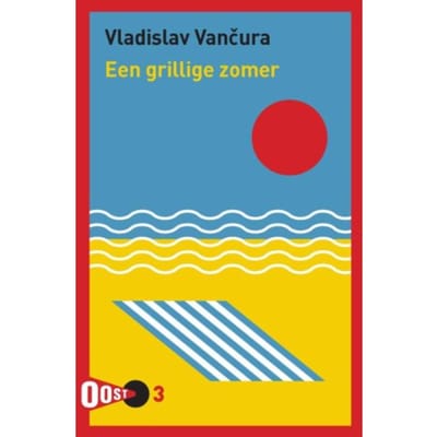 Een Grillige Zomer - Oost! - Vladimir Vancura