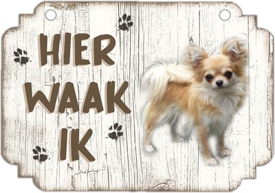 Hier Waak Ik: Chihuahua | Waakbord | Spreukenbord | Hondenras | Hond | Betreden op eigen risico | Pas Op Voor De Hond | Deurbordjes | Bewaker Van Dit Huis