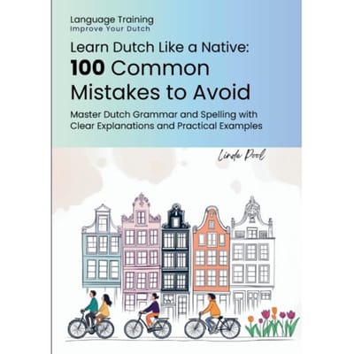 Learn Dutch Like A Native - 100 Common Mistakes To Avoid - Linde Pool
