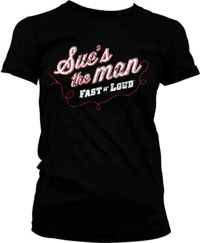 Fast N' Loud Dames Tshirt -S- Sue's The Man Zwart