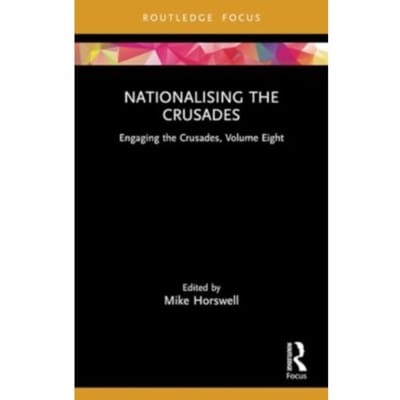 Nationalising The Crusades - Engaging The Crusades