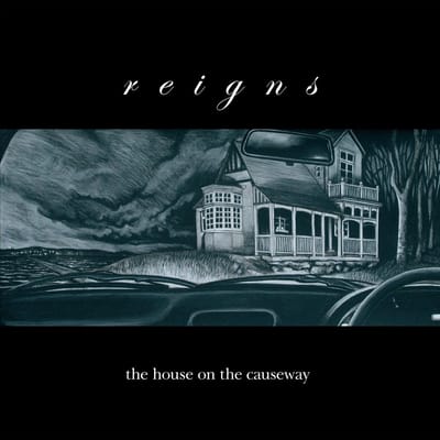 Reigns - The House On The Causeway (CD)