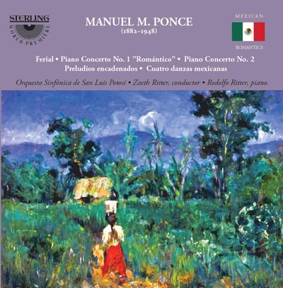 Rodolfo Ritter, Orquesta Sinfónica De San Luis Potosi, Zaeth Ritter - Ponce: Ferial | Piano Concerto No. 1 "Romantico" | Piano Concerto No. 2 | Cuatro Danzas Mexicanas (CD)