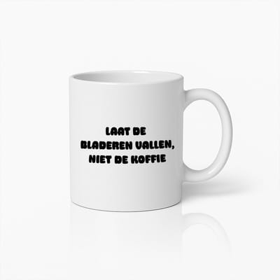 Laat de Bladeren Vallen, Niet de Koffie" - Grappige Herfstquote Keramische Mok