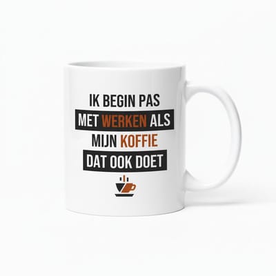 Ik Begin Pas Met Werken Als Mijn Koffie Dat Ook Doet Mok – Grappige Kantoor Quote Koffiemok – Werk Humor Cadeau – 330 ml