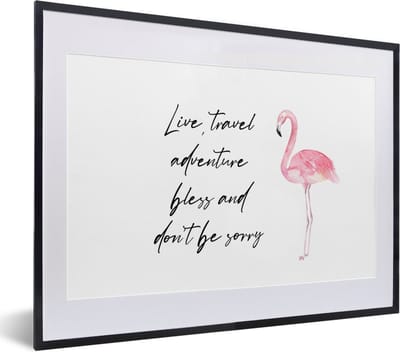 Fotolijst incl. Poster - Spreuken - Quotes - Live, travel, adventure, bless and don't be sorry - Flamingo - 40x30 cm - Posterlijst