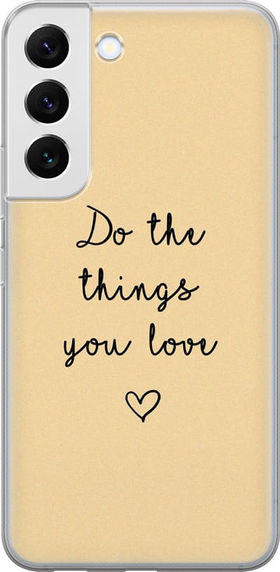 Leuke Telefoonhoesjes - Hoesje geschikt voor Samsung Galaxy S22+ - Do the things you love - Soft case - TPU - Tekst - Geel