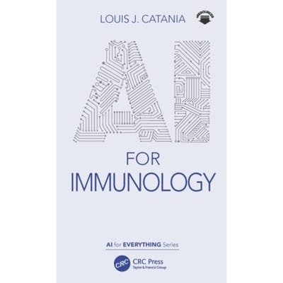 Ai For Immunology - Ai For Everything - Catania, Louis J.