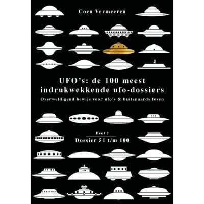 Ufo’s: De 100 Meest Indrukwekkende Ufo-Dossiers - Coen Vermeeren