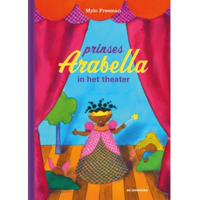 Prinses Arabella In Het Theater - Prinses Arabella - Mylo Freeman