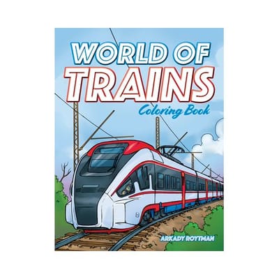 World Of Trains Coloring Book - Arkady Roytman