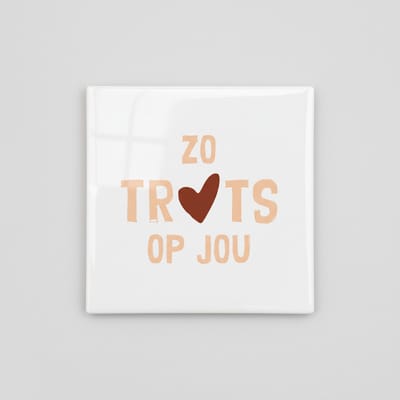 Zo Trots Op Jou Decoratieve Tegel – Warme Bemoedigende Tekst Wanddecoratie – Keramische Tegel 15 × 15 cm