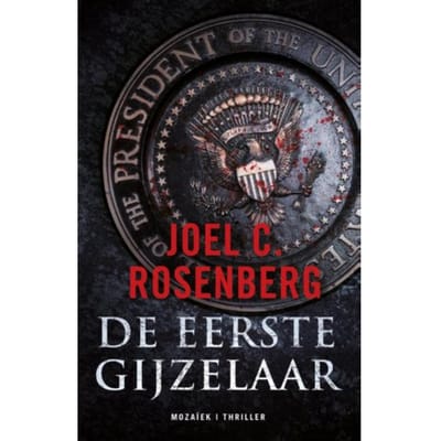 De Eerste Gijzelaar - J.B. Collins - Joel C. Rosenberg