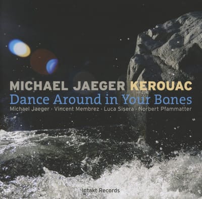 Michael Jaeger Kerouac - Dance Around In Your Bones (CD)