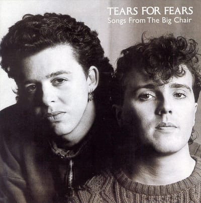 Songs From The Big Chair - Tears For Fears