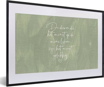Fotolijst incl. Poster - Spreuken - Quotes - Dieren die het minst op de mens lijken - Dier - 60x40 cm - Posterlijst