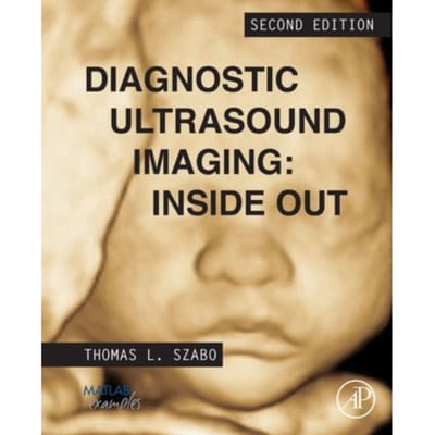Diagnostic Ultrasound Imaging: Inside Out - Szabo, Thomas