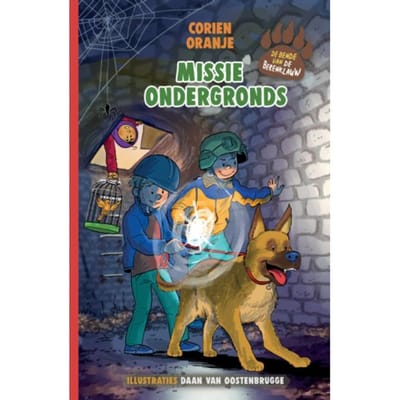 Missie Ondergronds - De Bende Van De Berenklauw - Corien Oranje