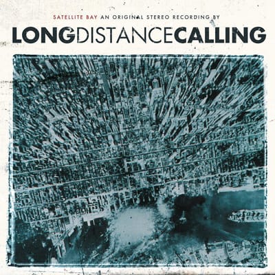Satellite Bay (Re-Issue + Bonus) - Long Distance Calling