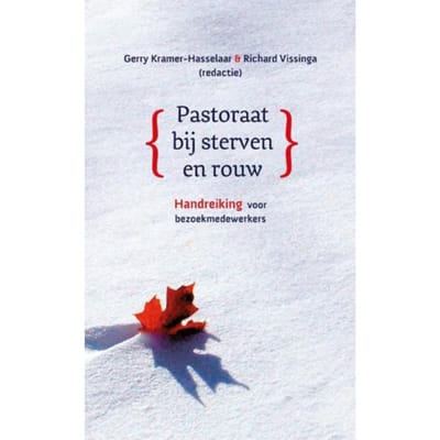 Pastoraat Bij Sterven En Rouw - Gerry Kramer-Hasselaar