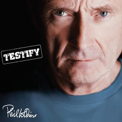 Testify (Deluxe) - Phil Collins