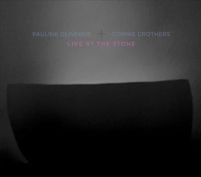 Pauline Oliveros & Connie Crothers - Live At The Stone (CD)