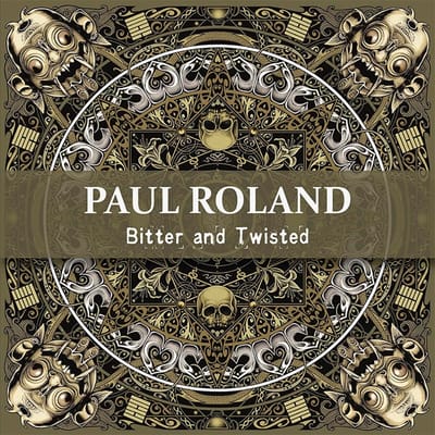 Paul Roland - Bitter And Twisted (CD)