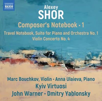 Marc Bouchkov, Anna Ulaieva, Kyiv Virtuosi, John Warner, Dmirty Yablonsky - Shor: Composer's Notebook, Vol. 1 (CD)