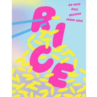 Rice: 80 Nice Rice Recipes From Asia - Various