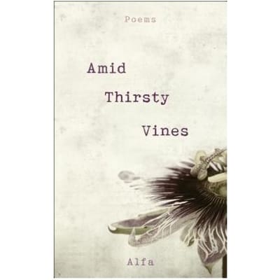 Amid Thirsty Vines - Alfa