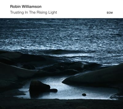 Robin Williamson - Trusting In The Rising Light (CD)