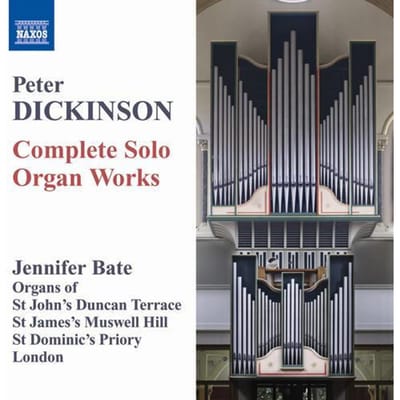 CD JENNIFER BATE; PETER DICKINSON - Dickinson:Œuvres pour orgue seul  8572169 Naxos 2009 Allemagne Classique Occasion