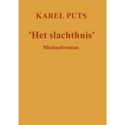 'Het Slachthuis' - Karel Puts