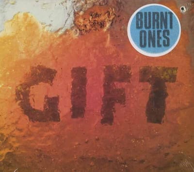 Burnt Ones - Gift (CD)