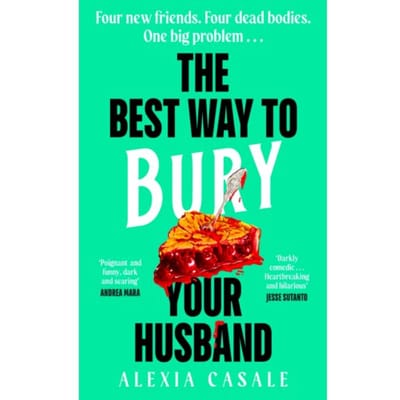 The Best Way To Bury Your Husband - Alexia Casale
