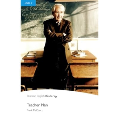 Level 4: Teacher Man - Pearson English Graded Readers - Franck McCourt