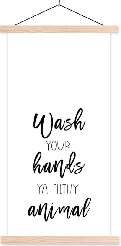 Posterhanger incl. Poster 60x120 cm - Schoolplaat - Spreuken - Quotes - Wash your hands ya filthy animal - Handen - Textielposter - Blanke latten