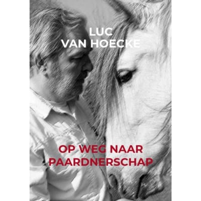 Op Weg Naar Paardnerschap - Luc Van Hoecke