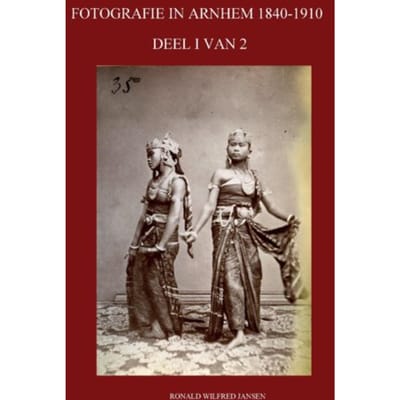 Fotografie In Arnhem 1840-1910 - Ronald Wilfred Jansen