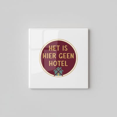 Het Is Hier Geen Hotel Tegel 15x15 cm – Grappige Nederlandse Huisregels Quote Keramische Decoratieve Tegel