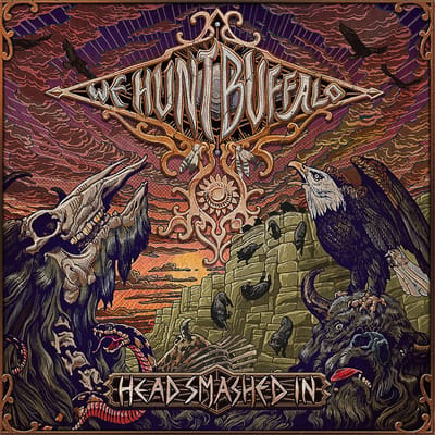 Head Smashed In - We Hunt Buffalo