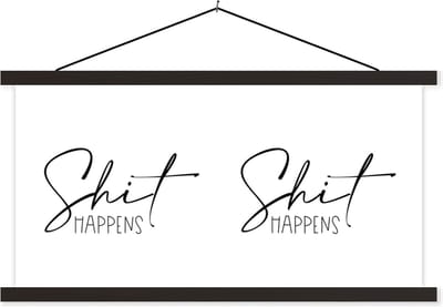 Posterhanger incl. Poster 60x30 cm - Schoolplaat - Spreuken - Quotes - Shit happens - Wit - Textielposter - Zwarte latten