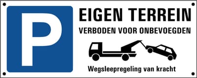 Parkeerbord eigen terrein wegsleepregeling bord, dibond Boorgaten in hoeken